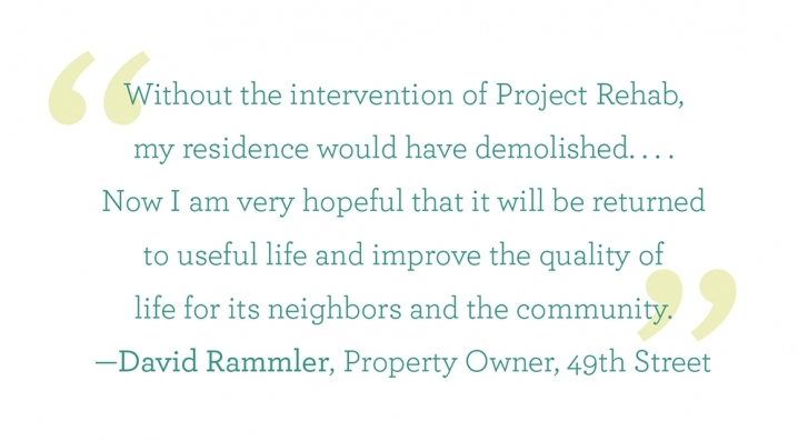 A quote from neighbor David Rammler about Project Rehab's impact. 